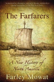 The Farfarers: A New History of North America - Farley Mowat