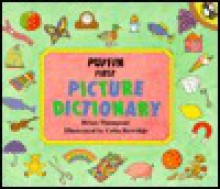 First Picture Dictionary, The Puffin - Brian Thompson, Celia Berridge