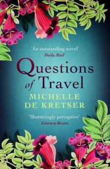 Questions of Travel - Michelle de Kretser