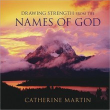 Drawing Strength from the Names of God - Catherine Martin