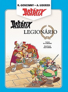 Astérix Legionário (Astérix à volta do mundo, #5) - René Goscinny, Albert Uderzo