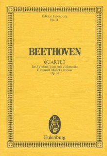 String Quartet in F minor, Op. 95 (Edition Eulenburg) - Ludwig van Beethoven