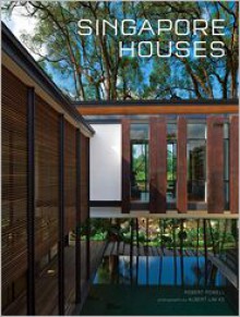 Singapore Houses - Robert Powell, Albert Lim, Albert Lim KS, William Lim