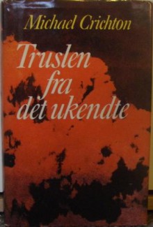 Truslen fra det ukendte - Michael Crichton, Mogens Boisen