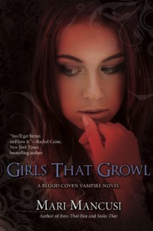 Girls That Growl (A Blood Coven Vampire Novel) - Mari Mancusi