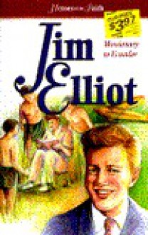 Jim Elliot (1927-1956) - Susan Martins Miller