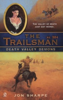 Death Valley Demons (The Trailsman, #304) - Jon Sharpe