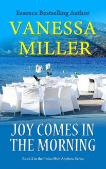 Joy Comes in the Morning - Vanessa Miller