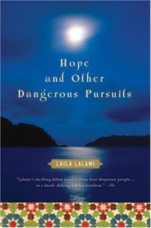 Hope and Other Dangerous Pursuits - Laila Lalami