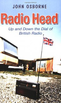 Radio Head - John Osborne