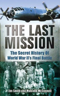 The Last Mission - Jim B. Smith, Malcolm McConnell