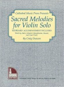 Sacred Melodies for Violin Solo - Craig Duncan