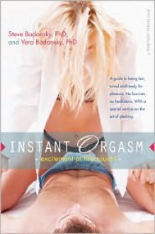 Instant Orgasm: Excitement at First Touch! - Steve Bodansky, Vera Bodansky