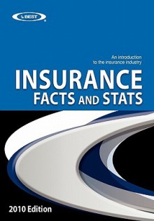 Insurance Facts and STATS 2010 Edition: An Introduction to the Insurance Industry - A.M. Best Company