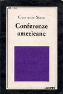 Conferenze americane - Gertrude Stein, Caterina Ricciardi, Grazia Trabattoni