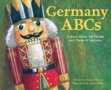 Germany ABCs: A Book about the People and Places of Germany (Country ABCs) - Sarah Heiman