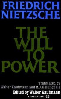 The Will to Power - Friedrich Nietzsche