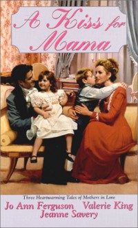 A Kiss For Mama - Jo Ann Ferguson, Valerie King, Jeanne Savery