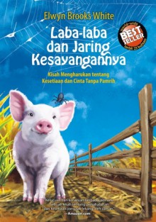 Laba-laba dan Jaring Kesayangannya - E.B. White, Dina Begum