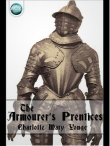 The Armourer's Prentices - Charlotte Mary Yonge