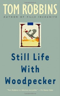 Still Life With Woodpecker - Tom Robbins