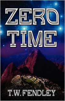 Zero Time - T.W. Fendley