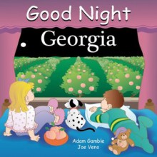 Good Night Georgia (Good Night Our World series) - Adam Gamble, Joe Veno