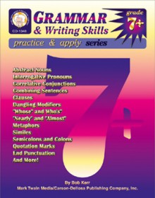 Grammar & Writing Skills Practice and Apply: Grade 7 - Bob Kerr