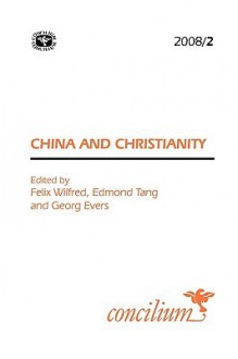 Concilium 2008/2 China and Christianity: A New Phase of Encounter? - Felix Wilfred