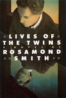 Lives of the Twins - Rosamond Smith, Joyce Carol Oates