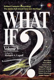 What If? #3 - Richard A Lupoff, Fender Tucker, Gavin L. O'Keefe