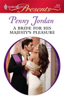 A Bride for His Majesty's Pleasure - Penny Jordan