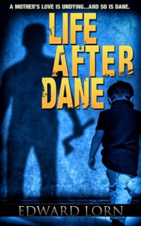 Life After Dane - Edward Lorn