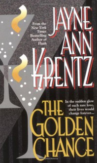 The Golden Chance - Jayne Ann Krentz
