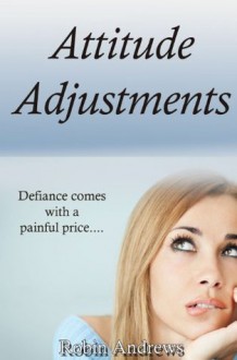 Attitude Adjustments - Robin Andrews, Bethany Burke