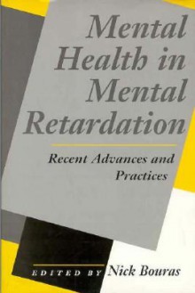 Mental Health in Mental Retardation: Recent Advances and Practices - Nick Bouras