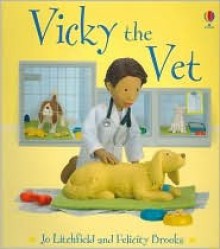 Vicky the Vet (Jobs People Do) - Felicity Brooks