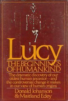 Lucy: The Beginnings of Humankind - Donald C. Johanson