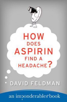 How Does Aspirin Find a Headache (Audio) - David Feldman