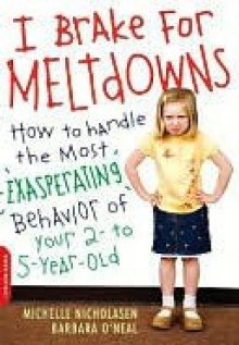 I Brake for Meltdowns - Michelle Nicholasen, Barbara O'Neal