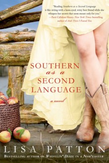 Southern as a Second Language: A Novel - Lisa Patton