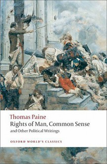 Rights of Man, Common Sense and Other Political Writings (Oxford World's Classics) - Thomas Paine,Mark Philp