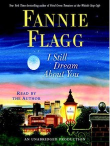 I Still Dream about You - Fannie Flagg