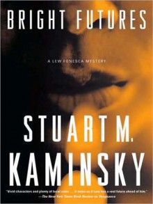 Bright Futures (Lew Fonesca Series #6) - Stuart M. Kaminsky, Michael McConnohie