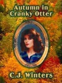 Autumn in Cranky Otter, Book 4, Autumn in Cranky Otter Series - C.J. Winters