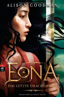 Eona Das letzte Drachenauge (Eona, #2) - Alison Goodman,Andreas Heckmann