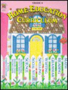 Home Education Curriculum: Grade 4 - Jean Wolff, Mel Fuller, Steve Rogers