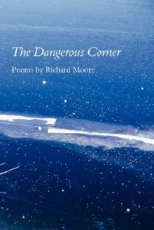 The Dangerous Corner - Richard Moore