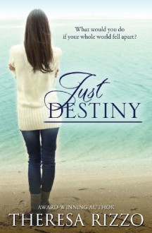 Just Destiny - Theresa Rizzo