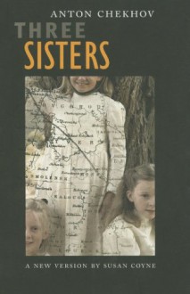 Three Sisters - Anton Chekhov